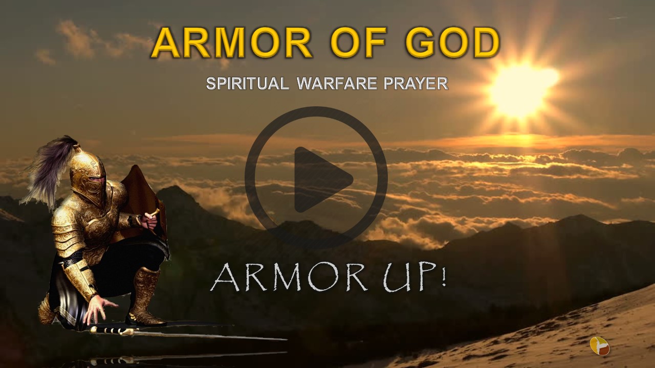 Armor of God Spiritual Warfare Prayer Video