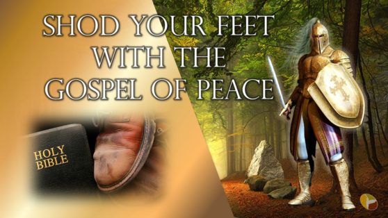Restoration & Power of Prayer - Shod Your Feet with Gospel of Peace