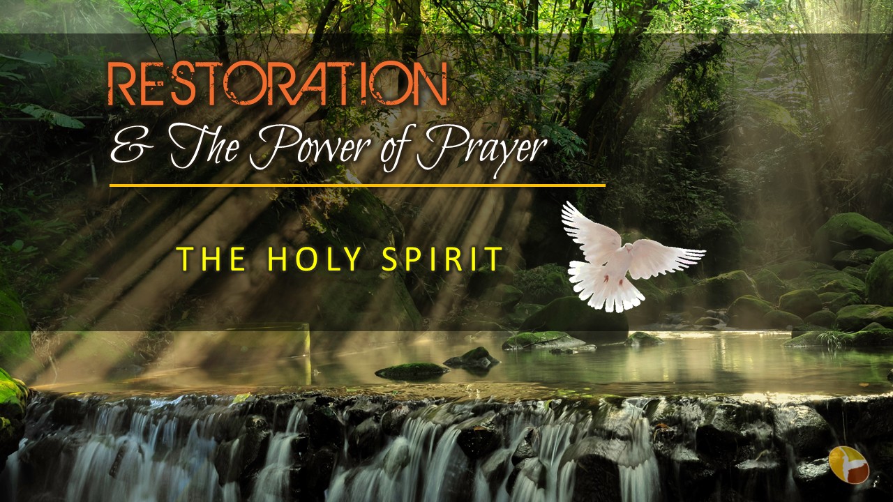Restoration & Power of Prayer 004- The Holy Spirit image